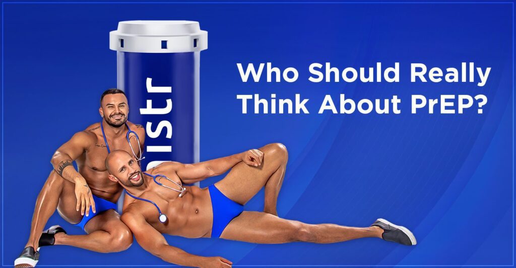 PrEP is Not for Everyone: Understanding Who Should Consider It